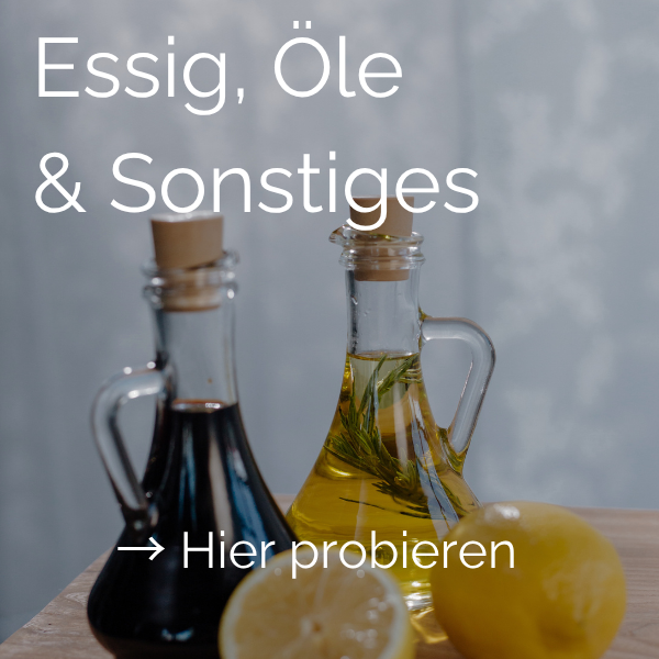 Essig, Öl & Sonstiges