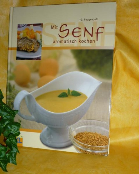 Mit Senf aromatisch kochen - Kochbuch -